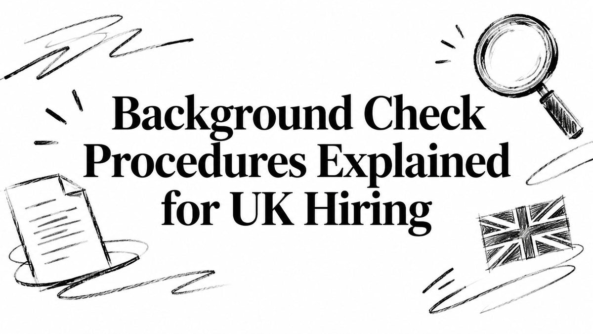 Background Check Procedures Explained for UK Hiring