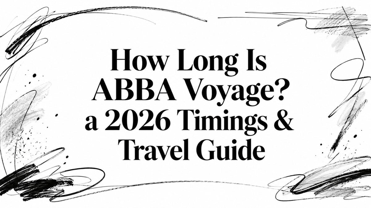 How Long Is ABBA Voyage? a 2026 Timings & Travel Guide