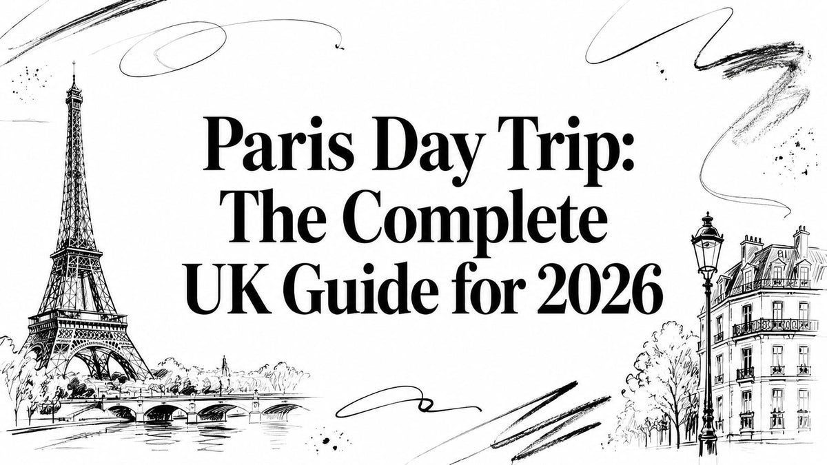 Paris Day Trip: The Complete UK Guide for 2026