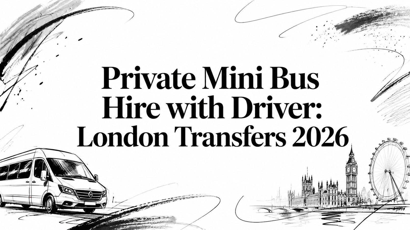 Private Mini Bus Hire with Driver: London Transfers 2026